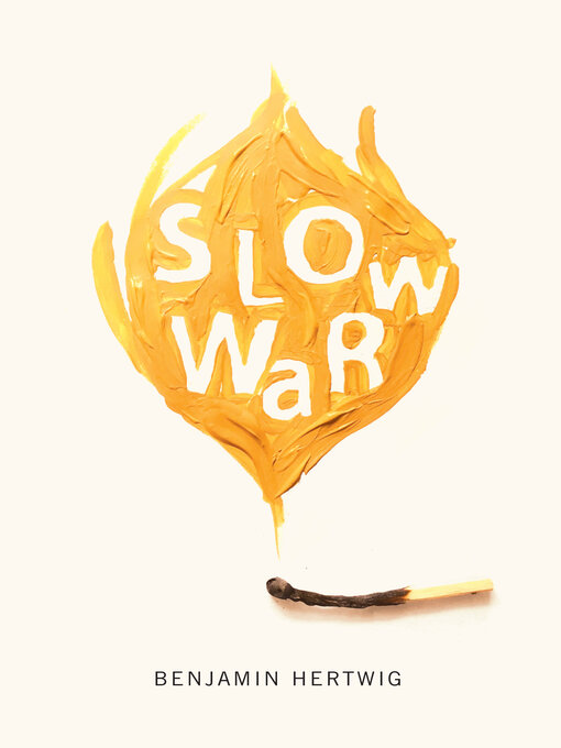 Title details for Slow War by Benjamin Hertwig - Available